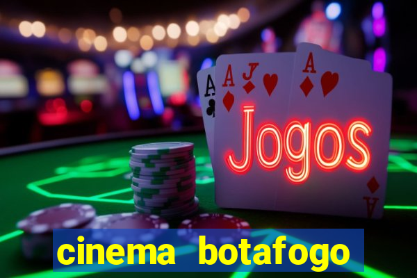 cinema botafogo praia shopping